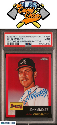 2022 Topps Chrome Platinum   #JSM John Smoltz Auto -Red /5  PSA 9