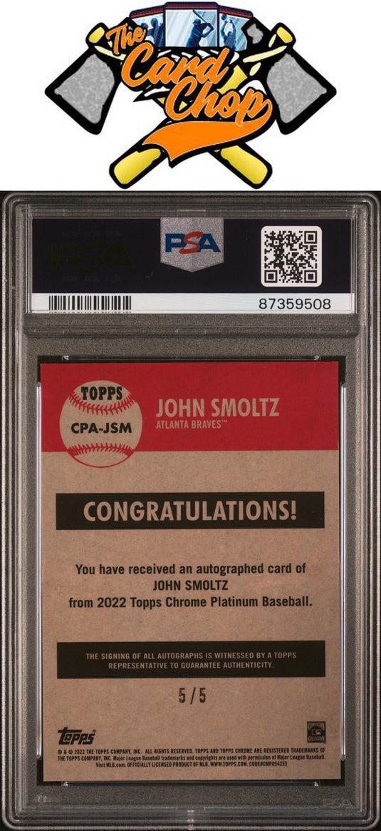 2022 Topps Chrome Platinum   #JSM John Smoltz Auto -Red /5  PSA 9